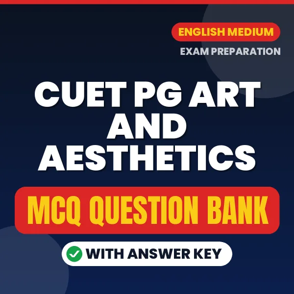CUET PG Art and Aesthetics Important MCQs with Answers (English) – Digital Question Bank for Exam Preparation