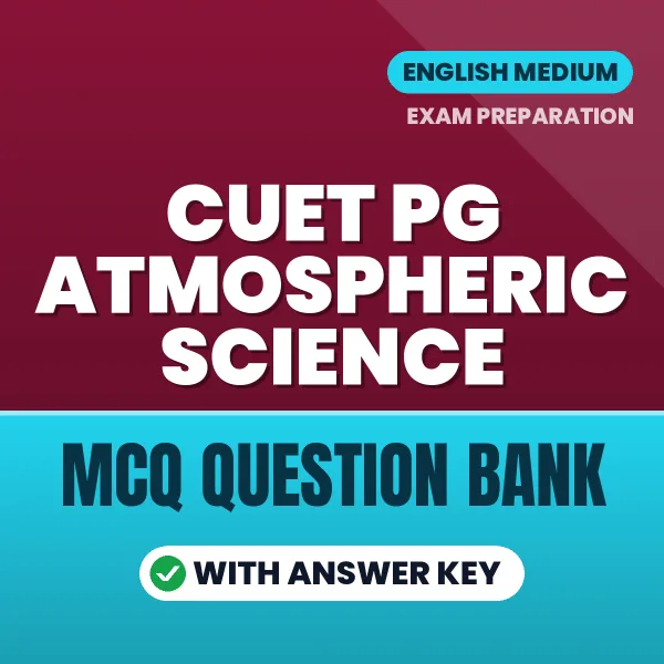 CUET PG Atmospheric Science Important MCQs with Answers (English) – Digital Question Bank for Exam Preparation