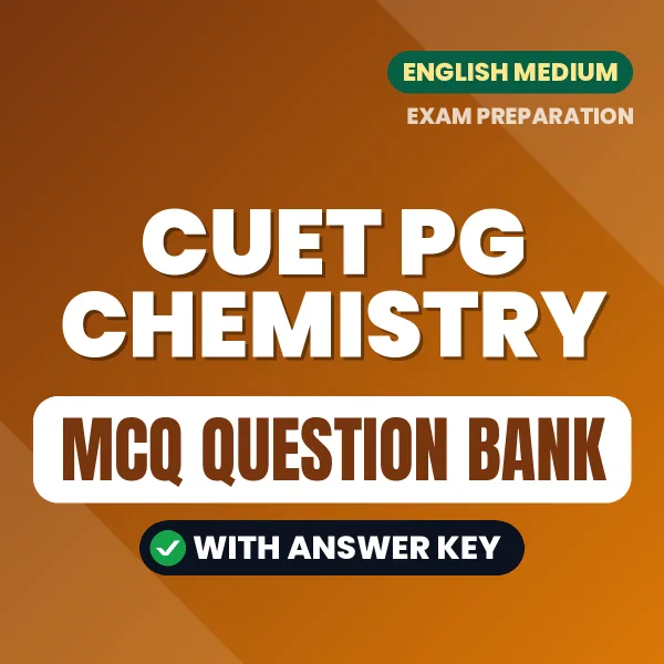 CUET PG Chemistry Exam Objective Question Bank (English): MCQs with Answer Key Based on the Latest Syllabus