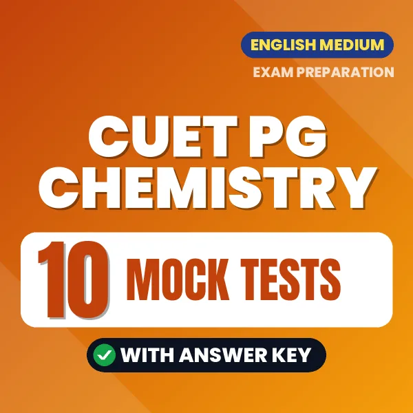 Download 10 CUET PG Chemistry Mock Tests PDF (English) Based on the Latest Exam Pattern