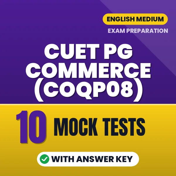 Boost Your CUET PG Commerce (COQP08) Exam Score with 10 Mock Tests with Answer Key in English – PDF eBook