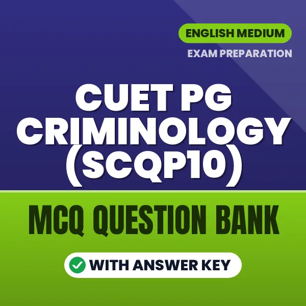 Download CUET PG Criminology (SCQP10) Exam MCQ PDF in English – Important Objective Questions with Answers