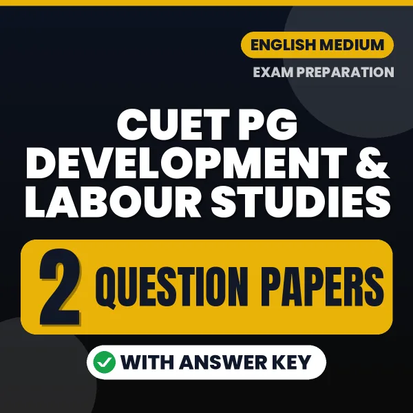 Practice for CUET PG Development & Labour Studies Exam at Home – 2 Question Papers PDF in English with Answers