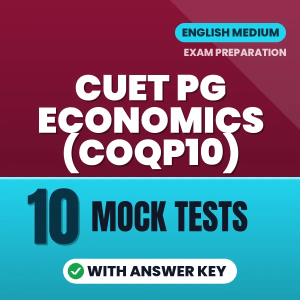 Latest Pattern CUET PG Economics (COQP10) Mock Test eBook in English – 10 Mock Tests with Answer Key for Self-Assessment