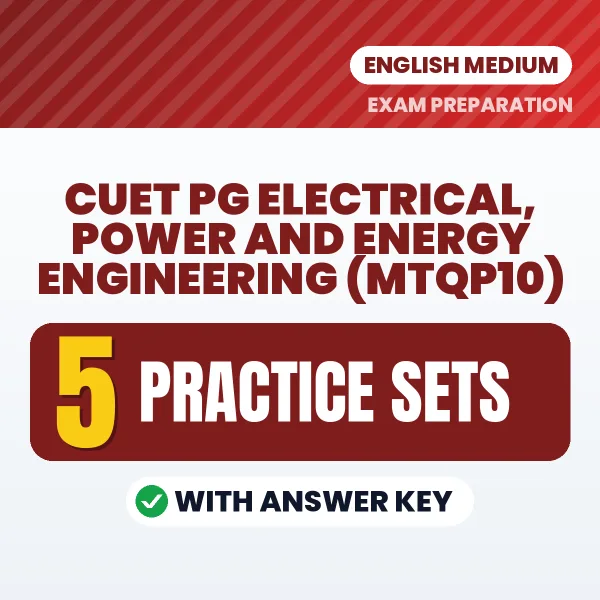 Practice for CUET PG Electrical, Power and Energy Engineering (MTQP10) Exam at Home – 5 Practice Sets PDF in English with Answers
