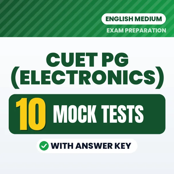 CUET PG (ELECTRONICS) Exam Mock Test Series (English): 10 Exam-Like Mock Tests with Answers
