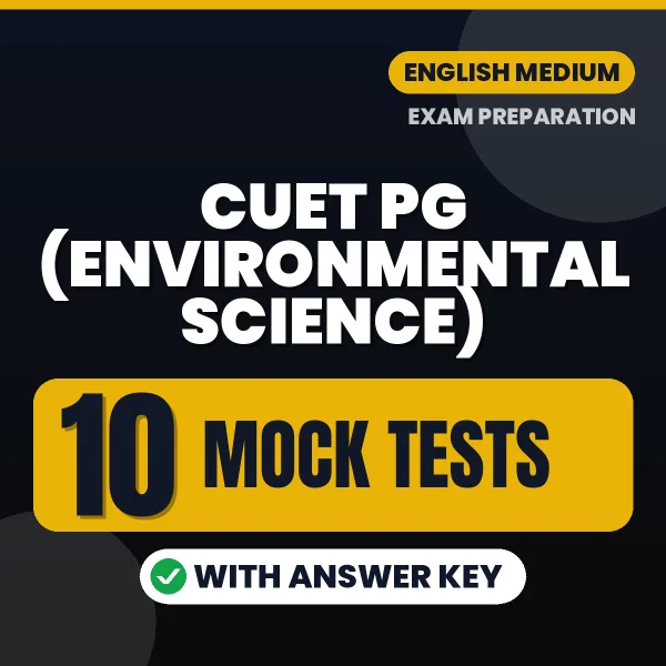10 Mock Tests for CUET PG (ENVIRONMENTAL SCIENCE) Exam in English | Practice eBook with Answer Key – Instant PDF Download