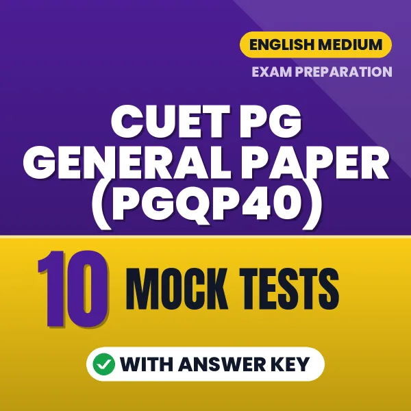 Test Your CUET PG General Paper (PGQP40) Exam Preparation – 10 Mock Tests with Answer Key in PDF Format (English)