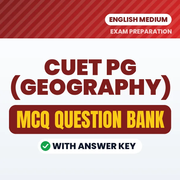 Download CUET PG (GEOGRAPHY) Exam MCQ PDF in English – Important Objective Questions with Answers
