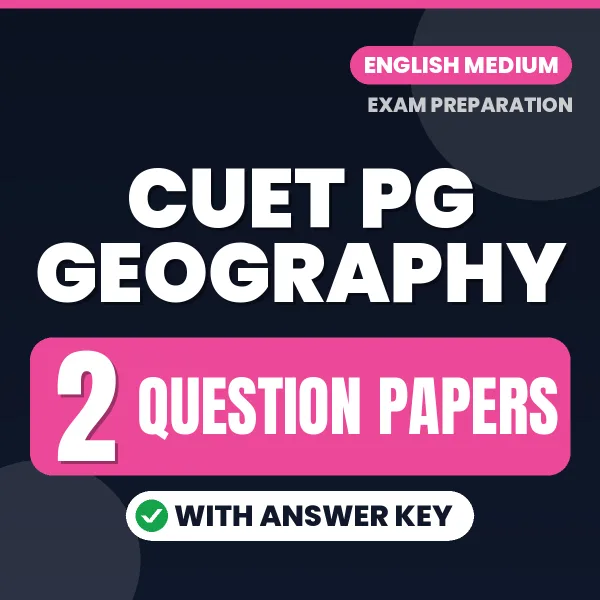 CUET PG Geography Question Paper PDF in English – 2 Full-Length Question Papers with Answer Key