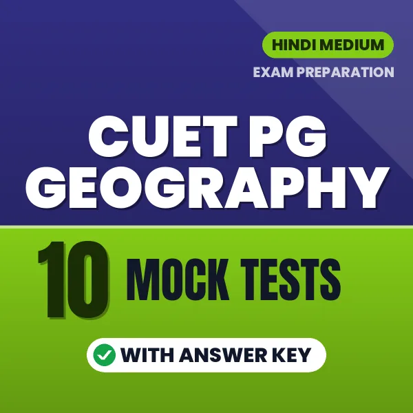Boost Your CUET PG Geography Exam Score with 10 Mock Tests with Answer Key in Hindi – PDF eBook