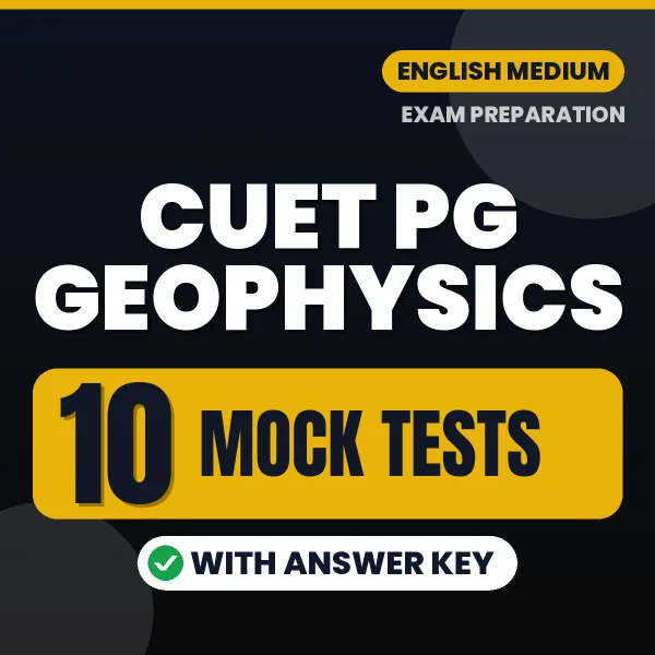 CUET PG Geophysics Mock Test PDF in English – 10 Full-Length Mock Tests with Answer Key
