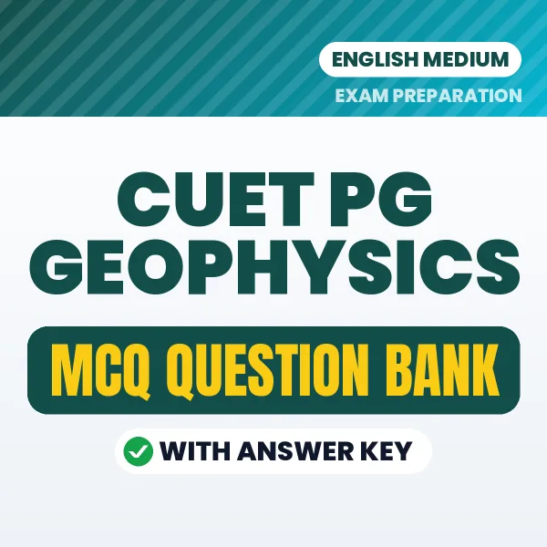 Download CUET PG Geophysics Exam MCQ PDF in English – Important Objective Questions with Answers