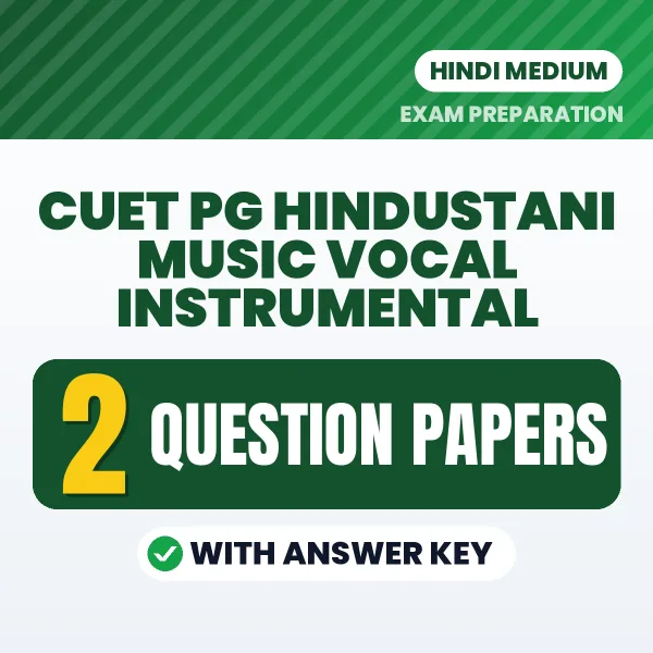 Download 2 CUET PG Hindustani Music Vocal Instrumental Question Papers PDF (Hindi) Based on the Latest Exam Pattern