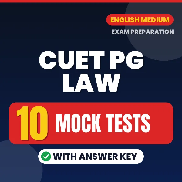 CUET PG Law Mock Test PDF in English – 10 Full-Length Mock Tests with Answer Key