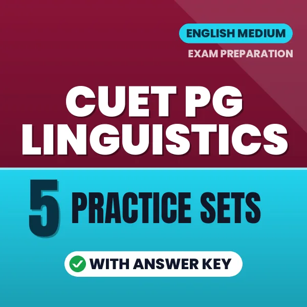 Test Your CUET PG Linguistics Exam Preparation – 5 Practice Sets with Answer Key in PDF Format (English)