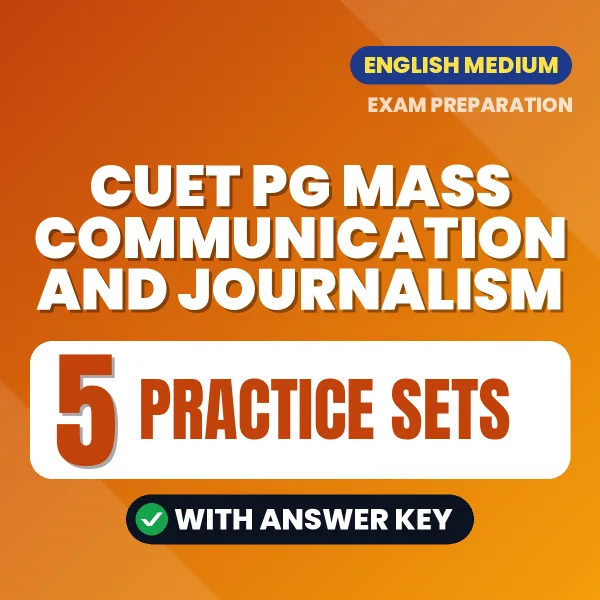 Practice for CUET PG Mass Communication and Journalism Exam at Home – 5 Practice Sets PDF in English with Answers
