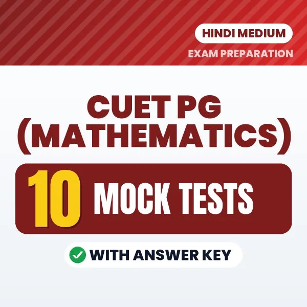Latest Pattern CUET PG (Mathematics) Mock Test eBook in Hindi – 10 Mock Tests with Answer Key for Self-Assessment
