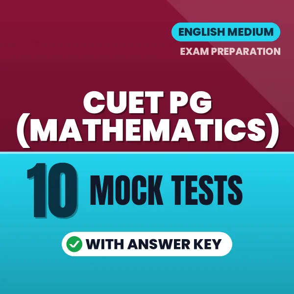 10 Mock Tests for CUET PG (Mathematics) Exam in English | Practice eBook with Answer Key – Instant PDF Download