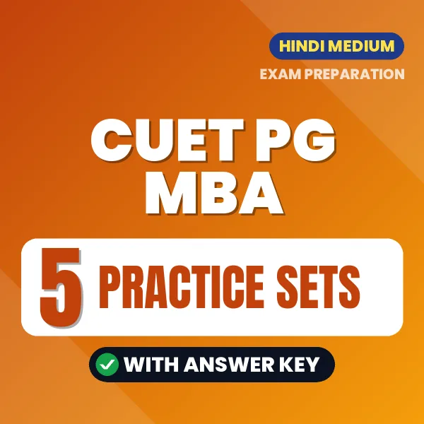 Test Your CUET PG MBA Exam Preparation – 5 Practice Sets with Answer Key in PDF Format (Hindi)