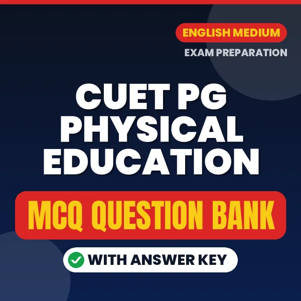 CUET PG PHYSICAL EDUCATION Important MCQs with Answers (English) – Digital Question Bank for Exam Preparation