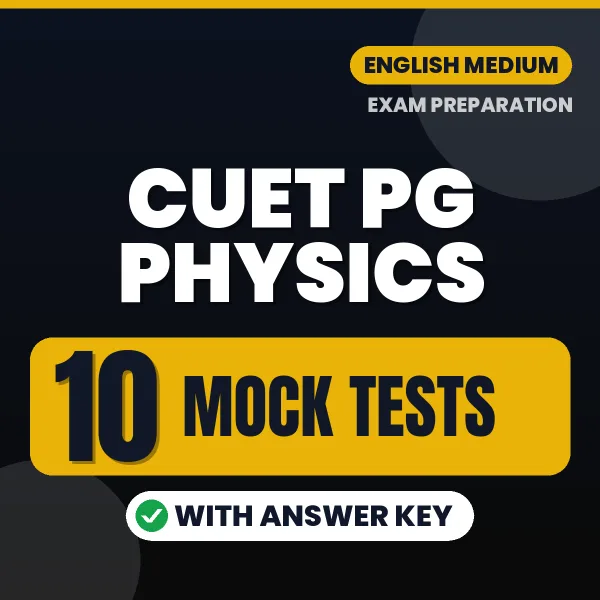 Latest Pattern CUET PG Physics Mock Test eBook in English – 10 Mock Tests with Answer Key for Self-Assessment