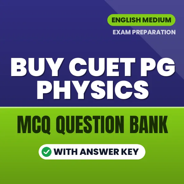 Buy CUET PG Physics Exam Objective Type Questions eBook in English – Latest Pattern MCQ Collection
