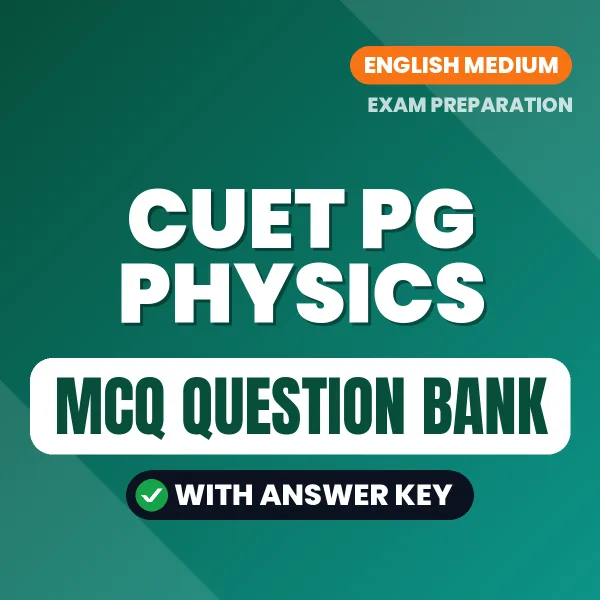 Download CUET PG Physics Exam MCQ PDF in English – Important Objective Questions with Answers