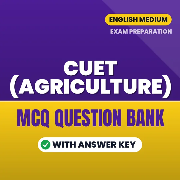 Download CUET (Agriculture) Exam MCQ PDF in English – Important Objective Questions with Answers