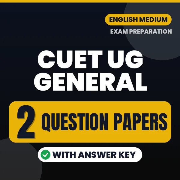 Test Your CUET UG General Exam Preparation – 2 Question Papers with Answer Key in PDF Format (English)