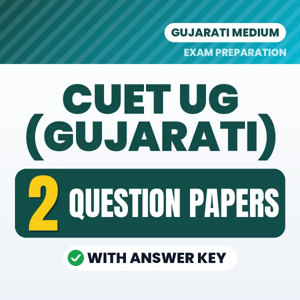 Download 2 CUET UG (Gujarati) Question Papers PDF (Gujarati) Based on the Latest Exam Pattern