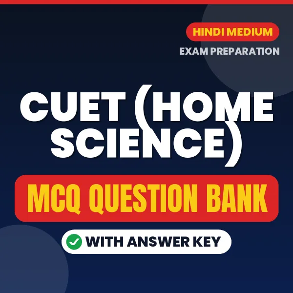 Best MCQ eBook for CUET (HOME SCIENCE) Exam in Hindi | Selected Questions with Answer Key