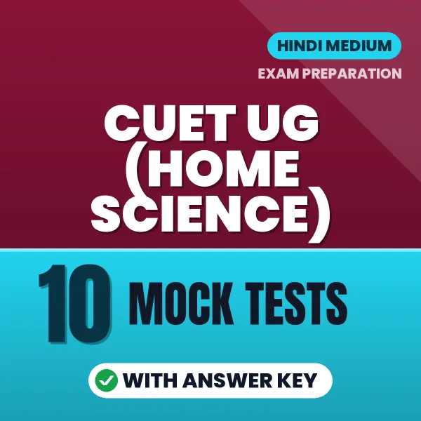 CUET UG (Home Science) Mock Test PDF in Hindi – 10 Full-Length Mock Tests with Answer Key
