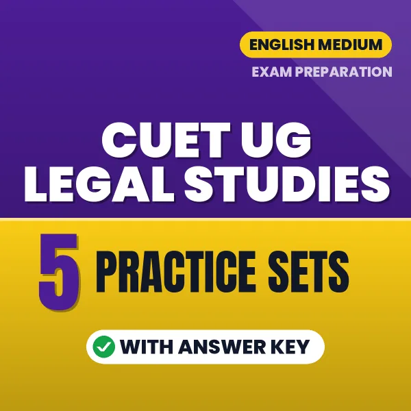Download 5 CUET UG Legal Studies Practice Sets PDF (English) Based on the Latest Exam Pattern