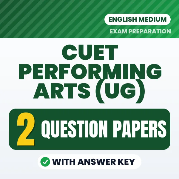 Practice for CUET Performing Arts (UG) Exam at Home – 2 Question Papers PDF in English with Answers