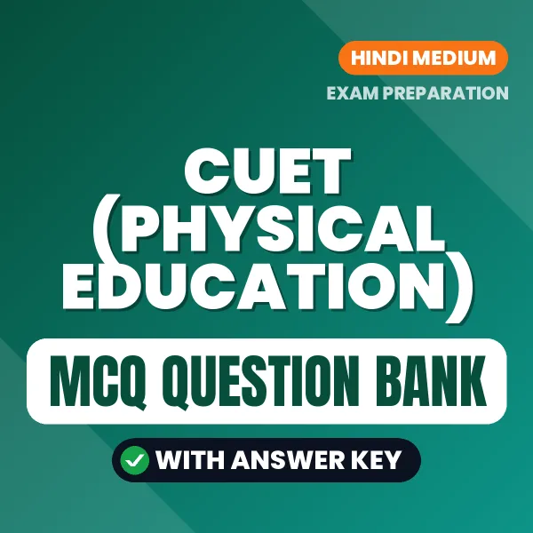 CUET (Physical Education) MCQ with Answer Key Book PDF in Hindi – Exam-Oriented Objective Questions for Quick Revision
