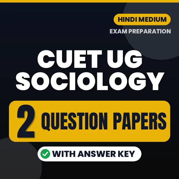 Practice for CUET UG Sociology Exam at Home – 2 Question Papers PDF in Hindi with Answers