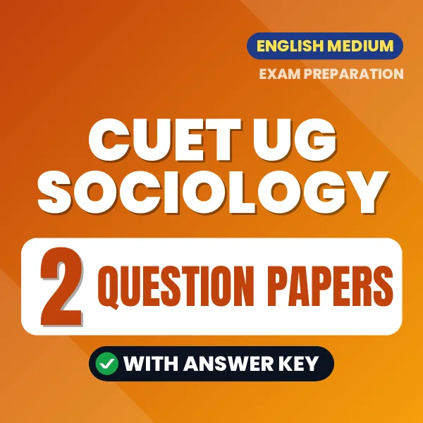 CUET UG Sociology Exam Question Paper Series (English): 2 Exam-Like Question Papers with Answers