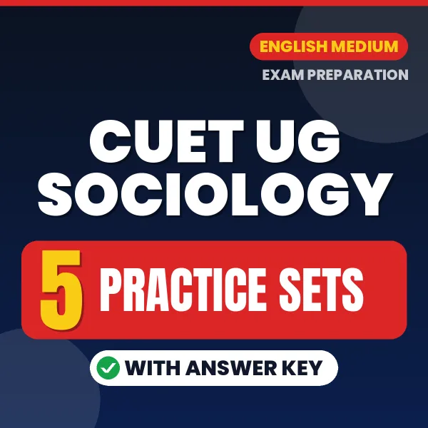 CUET UG Sociology Exam Practice Set Series (English): 5 Exam-Like Practice Sets with Answers