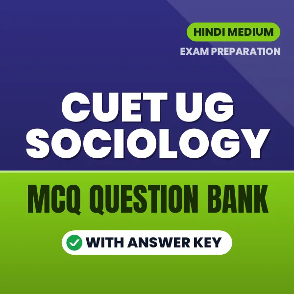 Prepare for CUET UG Sociology Exam with Multiple Choice Questions & Answers PDF in Hindi
