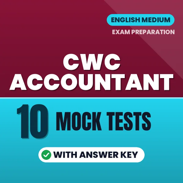 CWC Accountant Exam Mock Test Series (English): 10 Exam-Like Mock Tests with Answers