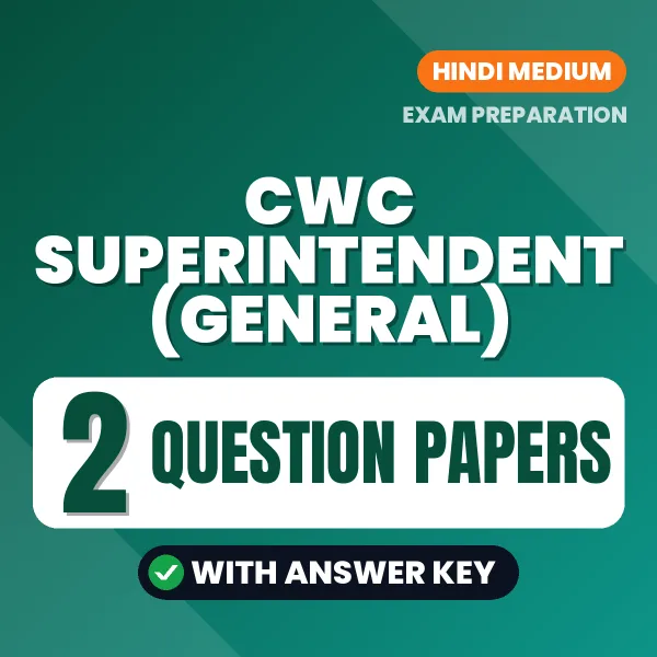 CWC Superintendent (General) Question Paper PDF in Hindi – 2 Full-Length Question Papers with Answer Key