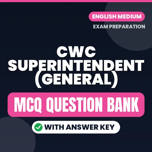 CWC Superintendent (General) Important MCQs with Answers (English) – Digital Question Bank for Exam Preparation