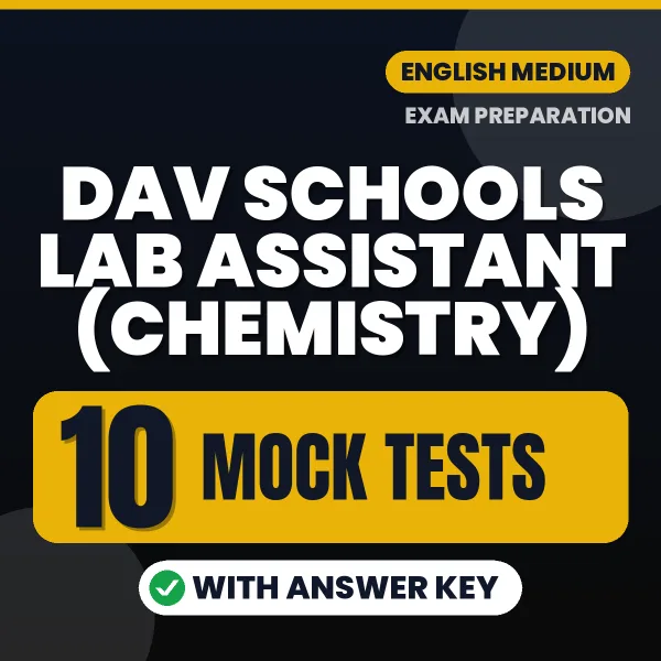 DAV Schools Lab Assistant (Chemistry) Exam Mock Test Series (English): 10 Exam-Like Mock Tests with Answers