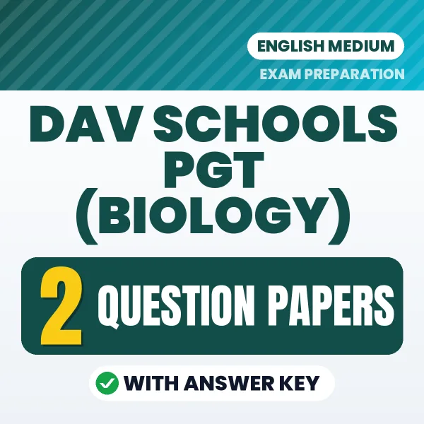 Test Your DAV Schools PGT (Biology) Exam Preparation – 2 Question Papers with Answer Key in PDF Format (English)