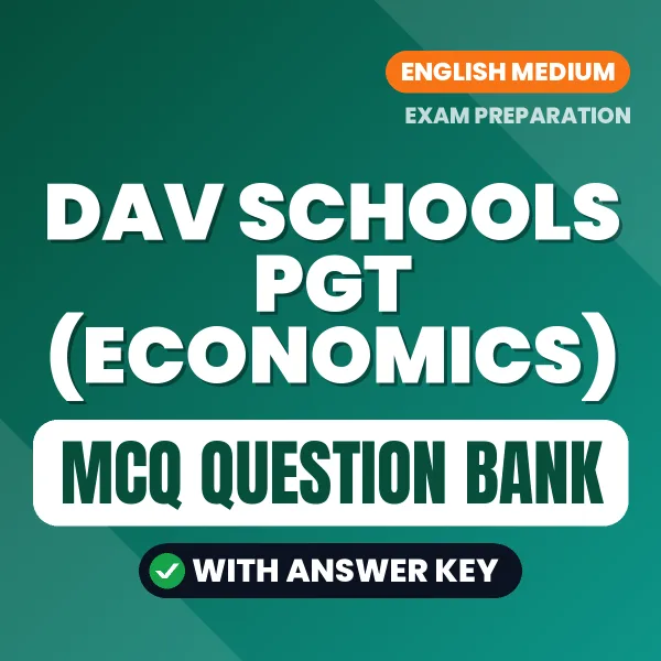 DAV Schools PGT (Economics) Important MCQs with Answers (English) – Digital Question Bank for Exam Preparation
