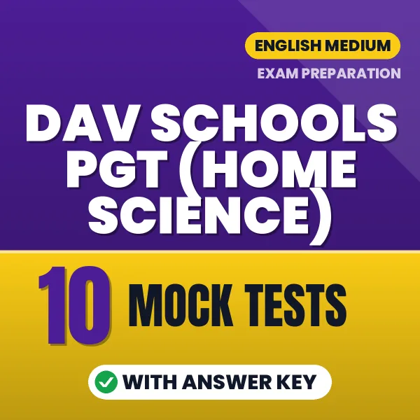 DAV Schools PGT (Home Science) Mock Test PDF in English – 10 Full-Length Mock Tests with Answer Key