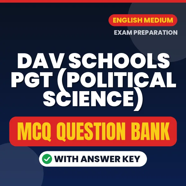 Prepare for DAV Schools PGT (Political Science) Exam with Multiple Choice Questions & Answers PDF in English