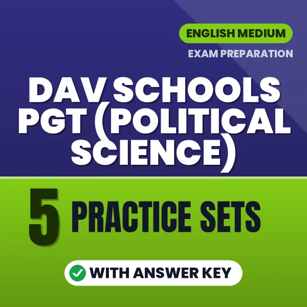 5 Practice Sets for DAV Schools PGT (Political Science) Exam in English | Practice eBook with Answer Key – Instant PDF Download