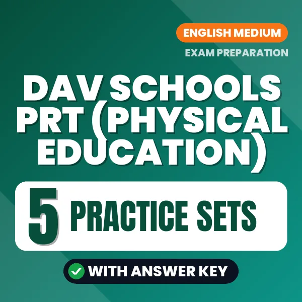 5 Practice Sets for DAV Schools PRT (Physical Education) Exam in English | Practice eBook with Answer Key – Instant PDF Download